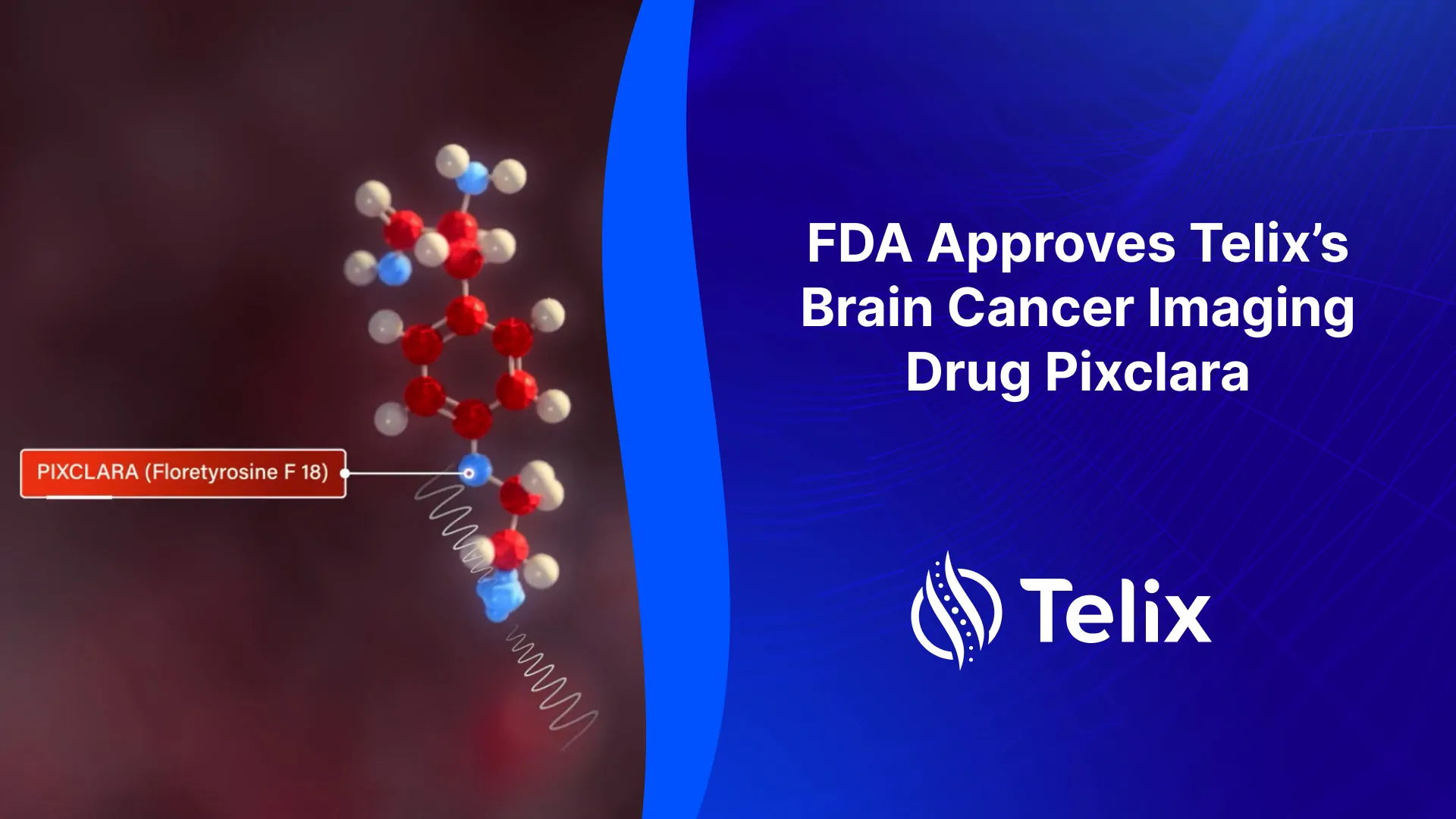 FDA approves Pixclara (floretyrosine F 18), the first FET-PET imaging agent for glioma